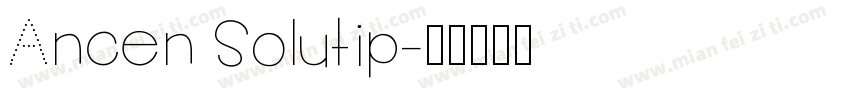 Ancen Solutip字体转换